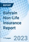 Bahrain Non-Life Insurance Report - Product Image