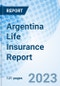 Argentina Life Insurance Report - Product Thumbnail Image