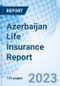 Azerbaijan Life Insurance Report - Product Thumbnail Image