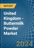 United Kingdom - Buttermilk Powder - Market Analysis, Forecast, Size, Trends and Insights- Product Image
