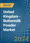United Kingdom - Buttermilk Powder - Market Analysis, Forecast, Size, Trends and Insights - Product Thumbnail Image