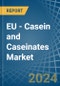EU - Casein and Caseinates - Market Analysis, Forecast, Size, Trends and Insights - Product Image