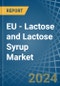 EU - Lactose and Lactose Syrup - Market Analysis, Forecast, Size, Trends and Insights - Product Image