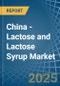 China - Lactose and Lactose Syrup - Market Analysis, Forecast, Size, Trends and Insights - Product Thumbnail Image