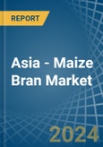 Asia - Maize Bran - Market Analysis, Forecast, Size, Trends and Insights- Product Image
