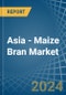 Asia - Maize Bran - Market Analysis, Forecast, Size, Trends and Insights - Product Image