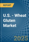 U.S. - Wheat Gluten - Market Analysis, Forecast, Size, Trends and Insights- Product Image