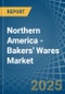 Northern America - Bakers' Wares (No Added Sweetening) - Market Analysis, Forecast, Size, Trends and Insights - Product Thumbnail Image