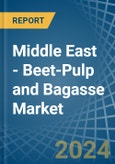 Middle East - Beet-Pulp and Bagasse - Market Analysis, Forecast, Size, Trends and Insights- Product Image