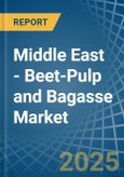 Middle East - Beet-Pulp and Bagasse - Market Analysis, Forecast, Size, Trends and Insights- Product Image