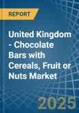 United Kingdom - Chocolate Bars with Cereals, Fruit or Nuts - Market Analysis, Forecast, Size, Trends and Insights- Product Image