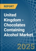 United Kingdom - Chocolates Containing Alcohol - Market Analysis, Forecast, Size, Trends and Insights- Product Image