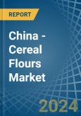China - Cereal Flours - Market Analysis, Forecast, Size, Trends and Insights- Product Image