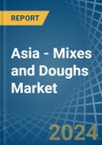 Asia - Mixes and Doughs - Market Analysis, Forecast, Size, Trends and Insights- Product Image