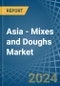 Asia - Mixes and Doughs - Market Analysis, Forecast, Size, Trends and Insights - Product Thumbnail Image