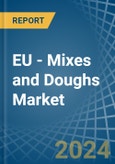 EU - Mixes and Doughs - Market Analysis, Forecast, Size, Trends and Insights- Product Image