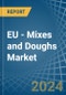 EU - Mixes and Doughs - Market Analysis, Forecast, Size, Trends and Insights - Product Image