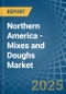 Northern America - Mixes and Doughs - Market Analysis, Forecast, Size, Trends and Insights - Product Image