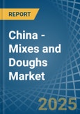 China - Mixes and Doughs - Market Analysis, Forecast, Size, Trends and Insights- Product Image