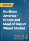 Northern America - Groats and Meal of Durum Wheat - Market Analysis, Forecast, Size, Trends and Insights - Product Thumbnail Image