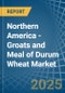 Northern America - Groats and Meal of Durum Wheat - Market Analysis, Forecast, Size, Trends and Insights - Product Thumbnail Image