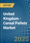 United Kingdom - Cereal Pellets (Excluding Wheat) - Market Analysis, Forecast, Size, Trends and Insights - Product Thumbnail Image