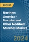 Northern America - Dextrins and Other Modified Starches - Market Analysis, Forecast, Size, Trends and Insights - Product Thumbnail Image
