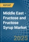 Middle East - Fructose and Fructose Syrup - Market Analysis, Forecast, Size, Trends and Insights - Product Thumbnail Image