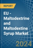 EU - Maltodextrine and Maltodextine Syrup - Market Analysis, Forecast, Size, Trends and Insights- Product Image