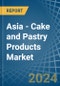 Asia - Cake and Pastry Products - Market Analysis, Forecast, Size, Trends and Insights - Product Thumbnail Image