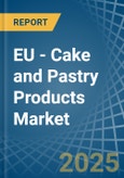 EU - Cake and Pastry Products - Market Analysis, Forecast, Size, Trends and Insights- Product Image