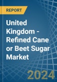 United Kingdom - Refined Cane or Beet Sugar (Containing Added Flavouring) - Market Analysis, Forecast, Size, Trends and Insights- Product Image