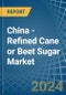 China - Refined Cane or Beet Sugar (Containing Added Flavouring) - Market Analysis, Forecast, Size, Trends and Insights - Product Image