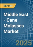 Middle East - Cane Molasses - Market Analysis, Forecast, Size, Trends and Insights- Product Image