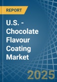 U.S. - Chocolate Flavour Coating - Market Analysis, Forecast, Size, Trends and Insights- Product Image