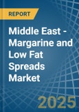 Middle East - Margarine and Low Fat Spreads - Market Analysis, Forecast, Size, Trends and Insights- Product Image