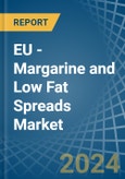 EU - Margarine and Low Fat Spreads - Market Analysis, Forecast, Size, Trends and Insights- Product Image