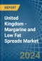United Kingdom - Margarine and Low Fat Spreads - Market Analysis, Forecast, Size, Trends and Insights - Product Image