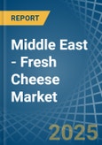 Middle East - Fresh Cheese - Market Analysis, Forecast, Size, Trends and Insights- Product Image