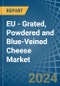 EU - Grated, Powdered and Blue-Veined Cheese - Market Analysis, Forecast, Size, Trends and Insights - Product Image