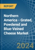 Northern America - Grated, Powdered and Blue-Veined Cheese - Market Analysis, Forecast, Size, Trends and Insights- Product Image