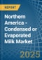 Northern America - Condensed or Evaporated Milk (Unsweetened) - Market Analysis, Forecast, Size, Trends and Insights - Product Thumbnail Image
