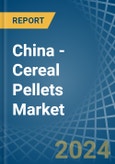 China - Cereal Pellets (Excluding Wheat) - Market Analysis, Forecast, Size, Trends and Insights- Product Image