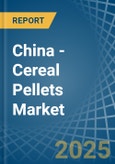 China - Cereal Pellets (Excluding Wheat) - Market Analysis, Forecast, Size, Trends and Insights- Product Image