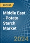 Middle East - Potato Starch - Market Analysis, Forecast, Size, Trends and Insights - Product Image