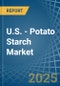 U.S. - Potato Starch - Market Analysis, Forecast, Size, Trends and Insights - Product Thumbnail Image