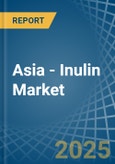 Asia - Inulin - Market Analysis, Forecast, Size, Trends and Insights- Product Image