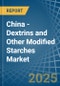 China - Dextrins and Other Modified Starches - Market Analysis, Forecast, Size, Trends and Insights - Product Thumbnail Image