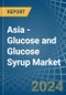 Asia - Glucose and Glucose Syrup - Market Analysis, Forecast, Size, Trends and Insights - Product Thumbnail Image