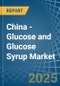 China - Glucose and Glucose Syrup - Market Analysis, Forecast, Size, Trends and Insights - Product Thumbnail Image